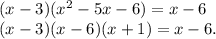 (x-3)(x^2-5x-6)=x-6 \\
(x-3)(x-6)(x+1) = x-6.