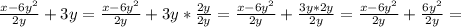 \frac{x-6y^2}{2y}+3y= 
 \frac{x-6y^2}{2y}+3y* \frac{2y}{2y} = 
 \frac{x-6y^2}{2y}+\frac{3y*2y}{2y} = 
 \frac{x-6y^2}{2y}+\frac{6y^2}{2y} =