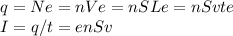 q = Ne = nVe = nSLe = nSvte\\
I = q/t = enSv