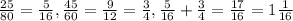 \frac{25}{80} = \frac{5}{16}, \frac{45}{60} = \frac{9}{12} = \frac{3}{4} , \frac{5}{16} + \frac{3}{4} = \frac{17}{16} = 1 \frac{1}{16} 
