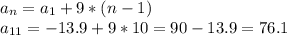a_n=a_1+9*(n-1)\\
a_{11}=-13.9+9*10=90-13.9=76.1