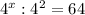 4^{x} : 4^{2} =64
