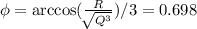 \phi=\arccos( \frac{R}{ \sqrt[]{Q^3} } )/3=0.698