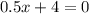 0.5x+4=0