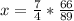 x= \frac{7}{4} * \frac{66}{89}