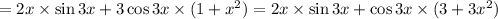 =
2x \times \sin 3x + 3 \cos 3x \times (1 + x^2)=2x \times \sin 3x + \cos 3x \times (3 + 3x^2)