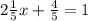 2 \frac{1}{5}x+ \frac{4}{5}=1
