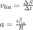 v_\text{lin} = \frac{\Delta S}{\Delta t}\\\\
a = \frac{v_\text{lin}^2}{R}