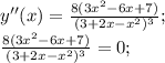 y''(x)=\frac{8(3x^2-6x+7)}{(3+2x-x^2)^3} ; \\ 
\frac{8(3x^2-6x+7)}{(3+2x-x^2)^3}=0; 
