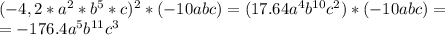 (-4,2*a^2* b^5*c)^2*(-10abc)= (17.64a^4b^{10}c^2 )*(-10abc)= \\ =-176.4a^5b^{11}c^3 
