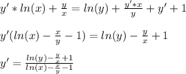 y'*ln(x)+ \frac{y}{x} =ln(y)+ \frac{y'*x}{y} +y'+1 \\ \\ 
y'(ln(x)- \frac{x}{y} -1)=ln(y)- \frac{y}{x}+1 \\ \\ 
y'= \frac{ln(y)- \frac{y}{x}+1}{ln(x)- \frac{x}{y} -1}