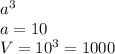 a^{3} \\ a=10 \\ V= 10^{3}=1000