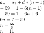 a_n=a_1+d*(n-1)\\
-59=1-6(n-1)\\
-59=1-6n+6\\
6n=7+59\\
n= \frac{66}{6} \\
n=11
