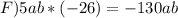 F)5ab*(-26)=-130ab