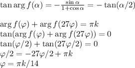 \tan\arg f(\alpha) = -\frac{\sin\alpha}{1+\cos\alpha} = -\tan(\alpha/2)\\\\
\arg f(\varphi)+\arg f (27\varphi) = \pi k\\
\tan(\arg f(\varphi)+\arg f (27\varphi)) = 0\\
\tan(\varphi/2)+\tan(27\varphi/2) = 0\\
\varphi/2 = -27\varphi/2+\pi k\\
\varphi = \pi k/14