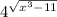 4^ \sqrt{x^3-11}