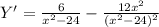 Y'= \frac{6}{x^2-24}- \frac{12x^2}{(x^2-24)^2} 
