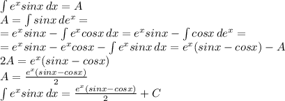 \int {e^xsinx} \, dx = A\\
A = \int {sinx} \, de^x = \\
=e^xsinx - \int {e^xcosx} \, dx = e^xsinx - \int {cosx} \, de^x = \\
=e^xsinx - e^xcosx - \int {e^xsinx} \, dx = e^x(sinx-cosx) - A\\
2A = e^x(sinx-cosx)\\
A = \frac{e^x(sinx-cosx)}{2} \\
 \int {e^xsinx} \, dx = \frac{e^x(sinx-cosx)}{2} + C
