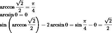 Вычислить, как можно подробнее sin(arccos √2/2)-2 arcsin 0