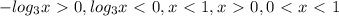 -log_{3}x\ \textgreater \ 0, log_{3}x\ \textless \ 0, x\ \textless \ 1, x\ \textgreater \ 0, 0\ \textless \ x\ \textless \ 1
