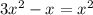 3x^2-x=x^2
