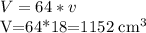 \displaystyle V=64*v V=64*18=1152 cm^3