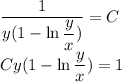 \dfrac{1}{ y(1-\ln \dfrac{y}{x} )} =C
\\\
Cy(1-\ln \dfrac{y}{x} )=1