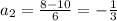 a_2= \frac{8-10}{6}=- \frac{1}{3}