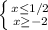 \left \{ {x \leq 1/2} \atop {x \geq -2}} \right. 
