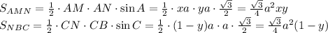 S_{AMN}= \frac{1}{2} \cdot AM\cdot AN\cdot \sin A=\frac{1}{2} \cdot xa \cdot ya \cdot \frac{ \sqrt{3} }{2} =\frac{ \sqrt{3} }{4}a^2xy \\\ S_{NBC}= \frac{1}{2} \cdot CN \cdot CB \cdot \sin C=\frac{1}{2} \cdot (1-y)a\cdot a \cdot \frac{ \sqrt{3} }{2} =\frac{ \sqrt{3} }{4}a^2(1-y)