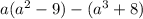 a(a^2-9)-(a^3+8)
