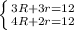 \left \{ {{3R + 3r = 12} \atop {4R + 2r = 12}} \right.