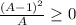 \frac{(A-1)^2}{A} \geq 0