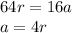 64r = 16 a \\
a = 4r