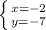 \left \{x=-2} \atop {y=-7}} \right.