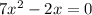 7 x^{2} -2x=0

