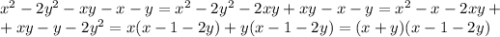 x^{2} -2y^2-xy-x-y= x^{2} -2y^2-2xy+xy-x-y= x^{2}-x-2xy+ \\ 
+xy-y-2y^2=x(x-1-2y)+y(x-1-2y)=(x+y)(x-1-2y)