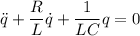 \displaystyle
\ddot{q}+\frac{R}{L}\dot{q}+\frac{1}{LC}q = 0