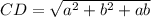 CD= \sqrt{ a^{2} + b^{2}+ab } \\ 
