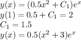 y(x) = (0.5x^2+C_1)e^x\\
y(1) = 0.5+C_1 = 2\\
C_1 = 1.5\\
y(x) = 0.5(x^2+3)e^x