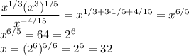 \dfrac{x^{1/3}(x^3)^{1/5}}{x^{-4/15}}=x^{1/3+3\cdot1/5+4/15}=x^{6/5}\\
x^{6/5}=64=2^6\\
x=(2^6)^{5/6}=2^5=32
