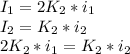 I_{1} = 2K_{2} * i_{1} \\ I_{2} = K_{2} * i_{2} \\
2K_{2} * i_{1} = K_{2} * i_{2}