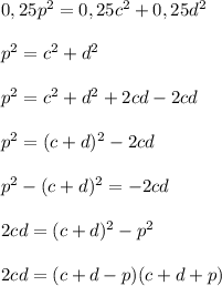 0,25p^2 = 0,25c^2 + 0,25d^2 \\ \\ 
p^2 = c^2 + d^2 \\ \\ 
p^2 = c^2 + d^2 + 2cd - 2cd \\ \\ 
p^2 = (c + d)^2 - 2cd \\ \\ 
p^2 - (c + d)^2 = -2cd \\ \\
2cd = (c + d)^2 - p^2 \\ \\ 
2cd = (c + d - p)(c + d + p)