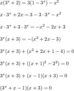 x(3^x + 2) = 3(1 - 3^x) - x^2 \\ \\ 
x \cdot 3^x + 2x = 3 - 3 \cdot 3^x - x^2 \\ \\ 
x \cdot 3^x + 3 \cdot 3^x = -x^2 - 2x + 3 \\ \\ 
3^x(x + 3) = -(x^2 + 2x - 3) \\ \\ 
3^x(x + 3) + (x^2 + 2x + 1 - 4) = 0 \\ \\ 
3^x(x + 3) + ((x + 1)^2 - 2^2) = 0 \\ \\ 
3^x(x + 3) + (x - 1)(x + 3) = 0 \\ \\ 
(3^x + x - 1)(x + 3) = 0