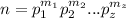 \displaystyle
n = p_1^{m_1}p_2^{m_2}...p_z^{m_z}