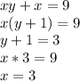 xy+x=9
\\x(y+1)=9
\\y+1=3
\\x*3=9
\\x=3