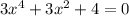 3x^4+3x^2+4=0