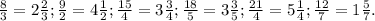\frac{8}{3} =2 \frac{2}{3};
 \frac{9}{2} =4 \frac{1}{2};
\frac{15}{4}=3 \frac{3}{4} ;
 \frac{18}{5} =3 \frac{3}{5} ;
 \frac{21}{4} =5 \frac{1}{4} ;
 \frac{12}{7} =1 \frac{5}{7} .

