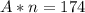 A*n = 174 
