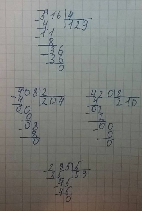 Решить столбиком 516: 4=? 408: 2=? 420: 2=? 295: 5=?